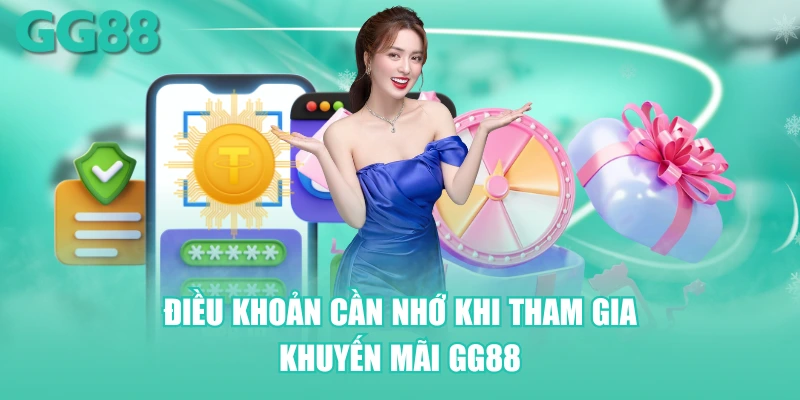Điều khoản cần nhớ khi tham gia khuyến mãi GG88
